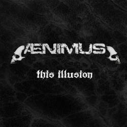 Aenimus (SWE) : This Illusion